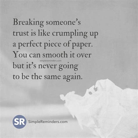 Breaking Someones Trust Is Like Crumpling Up A Perfect Piece Of Paper