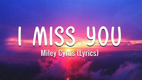 Miley Cyrus I Miss You Lyrics Youtube
