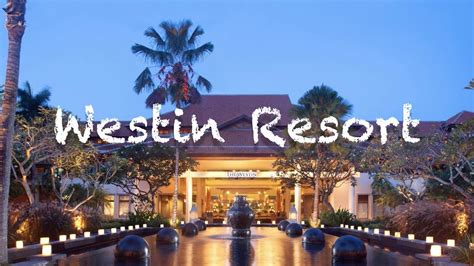 Westin Resort, Nusa Dua - Bali - YouTube