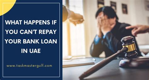 What Happens If You Cant Repay Your Bank Loan In Uae