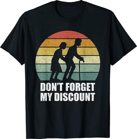 Retro Dont Forget My Discount Funny Old People Shirt T
