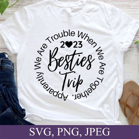 Girls Trip 2022 Apparently We Are Trouble When We Are Together Svg