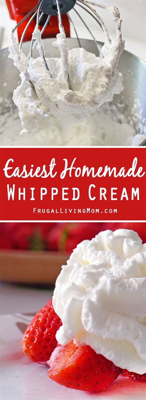 The Easiest Homemade Whipped Cream Frugal Living Mom Recipe Homemade Whipped Cream