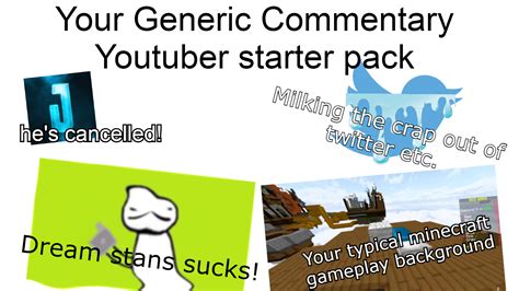 The Generic Commentary Youtuber Starter Pack Rstarterpacks