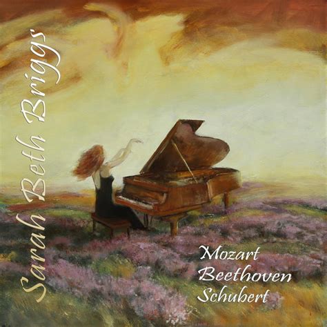 Sarah Beth Briggs Plays Mozart Beethoven And Schubert Album By Sarah