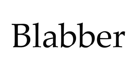 How To Pronounce Blabber Youtube