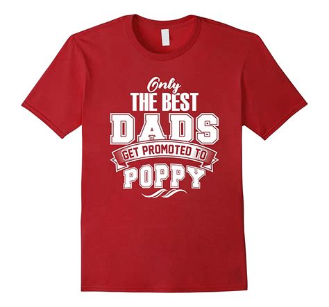 Grandpa T Shirt Only The Best Dads Get Promoted To Poppy