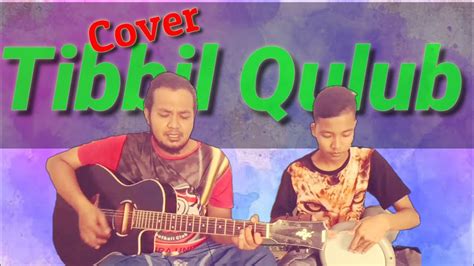Sholawat Tibbil Qulub Cover Gitar And Darbuka Youtube