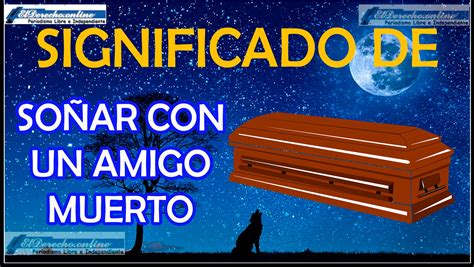 Soñar Con Un Amigo Muerto ¿qué Significa Este Sueño 🥇 El Derecho Online【2023