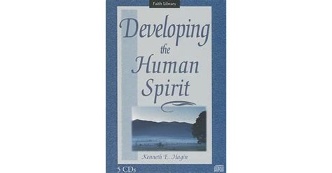 Developing The Human Spirit By Kenneth E Hagin