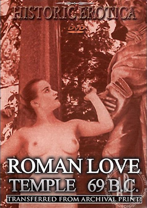 Roman Love Temple 69 B C Historic Erotica Unlimited Streaming At Adult Dvd Empire Unlimited