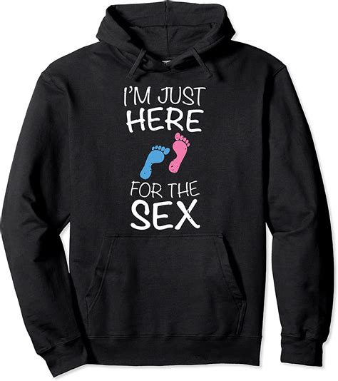Im Just Here For The Sex Gender Reveal Pullover Hoodie