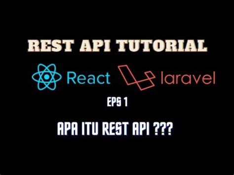 Apa Itu REST API Tutorial REST API Laravel React Bahasa Indonesia