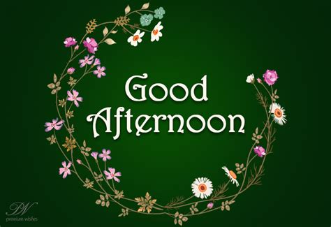 Now that we have already seen how to say hello in german, let's see a little about those greetings that depend on the period of the day. Good Afternoon Wishes - Premium Wishes