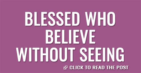 Blessed Are Those Who Believe Without Seeing The King Jesus