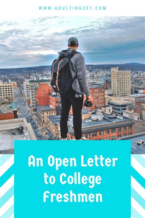 An Open Letter To College Freshman — Adulting 201 Freshman College College Freshman