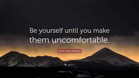 Alok Vaid Menon Quote “be Yourself Until You Make Them Uncomfortable”