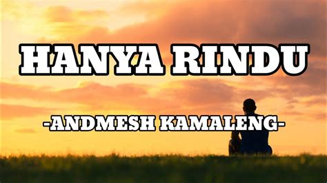 Andmesh Kamaleng Hanya Rindu [lirik Lagu] Youtube