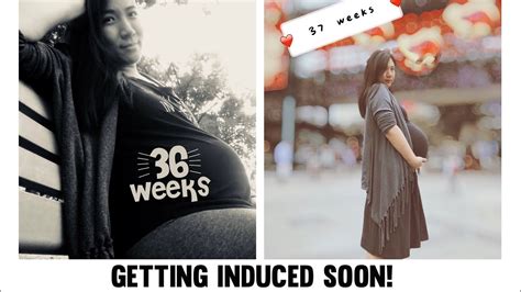 getting induced soon 36 weeks 37 weeks pregnant vlog youtube