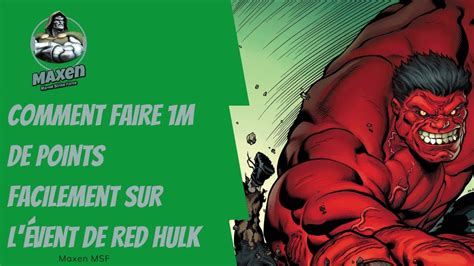 Comment Faire 1m De Points Facilement Sur Lévent De Red Hulk Marvel
