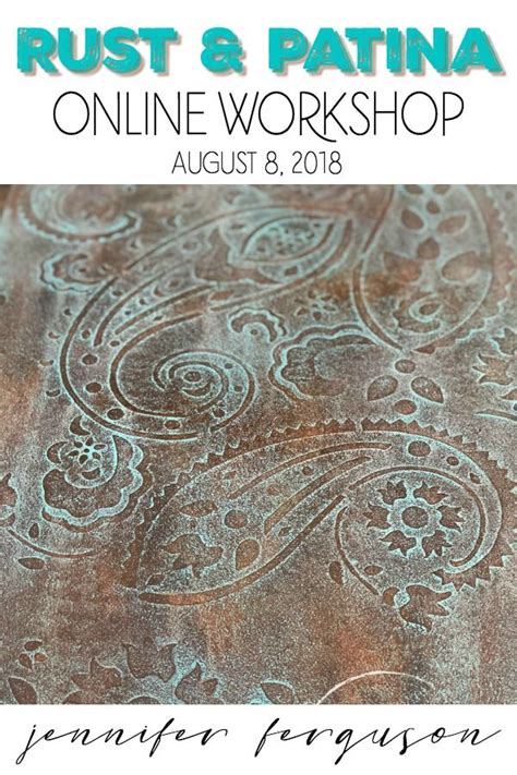 Online Rust And Patina Workshop On August 8th Rust Patina Workshop