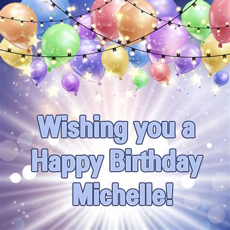 Michelle Wishing You A Happy Birthday Happy Birthday Michelle