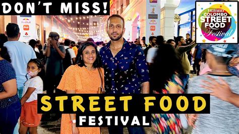 Street Food Festival Dont Miss It Fairway Colombo Street Food