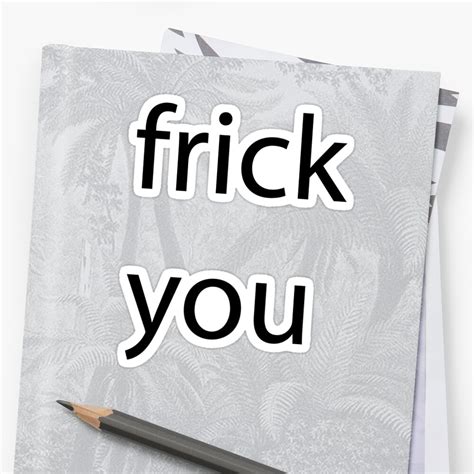 Frick You Sticker By Kalebkoz Redbubble