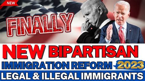 new bipartisan immigration reform legal and illegal immigrants updates biden reform 2023