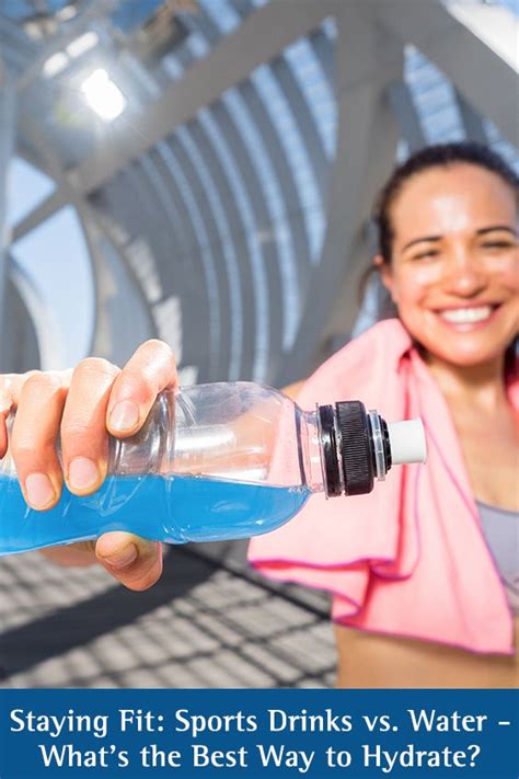 Staying Fit Sports Drinks Vs Water Whats The Best Way To Hydrate