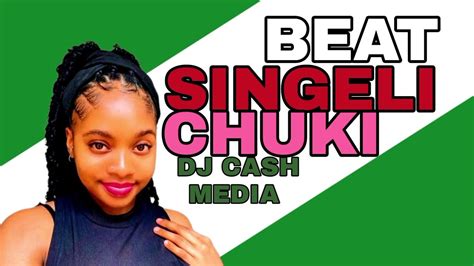 Beat Singeli Chuki 《dj Cash Media》 Youtube