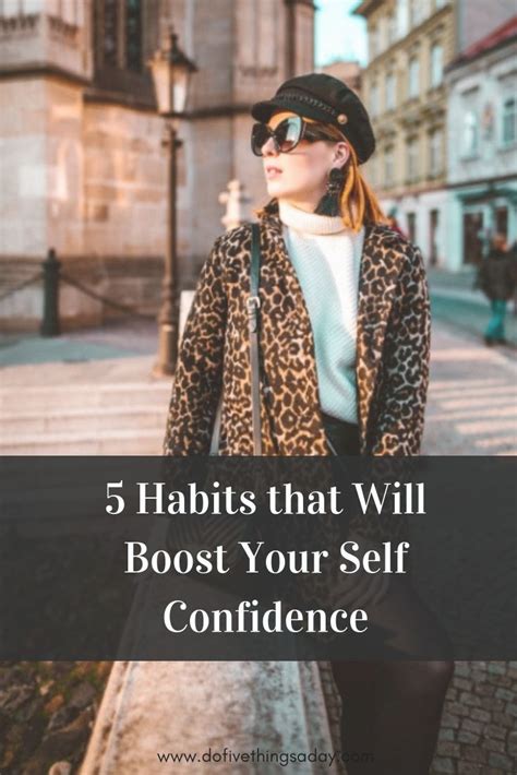 5 Habits That Will Boost Your Self Confidence Do Five Things A Day Self Confidence Habits