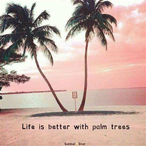 We have rounded up the best collection of palm tree quotes, sayings, captions, status. Palm tree quotes, Palm trees, Beach quotes