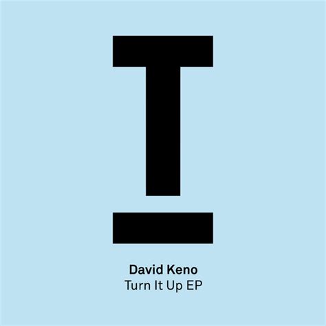 Turn It Up Original Mix Song By David Keno Spotify