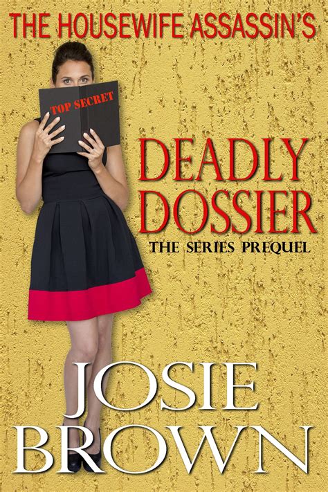 The Housewife Assassin S Deadly Dossier Read Online Free Book By Josie Brown At Readanybook
