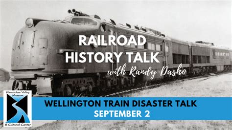 First Friday Talk Wellington Train Disaster Wenatchee Valley Museum