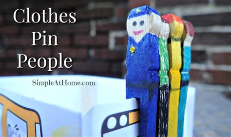 Clothes Pin People • Simple At Home