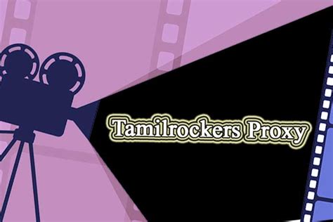 Tamilrockers Proxy 2024 Unblock Working Proxy Websites List