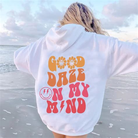 good daze on my mind hoodie sweatshirt with words on back trendy hoodies with words on the