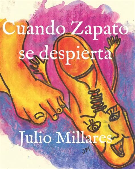 Cuando Zapato Se Despierta By Julio Millares Paperback Barnes And Noble®