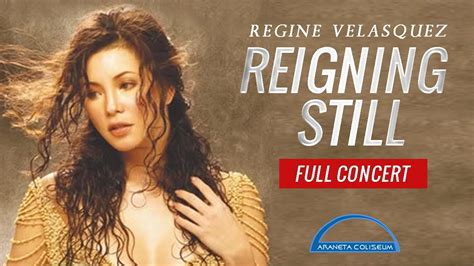 Reigning Still Full Concert Regine Velasquez Youtube