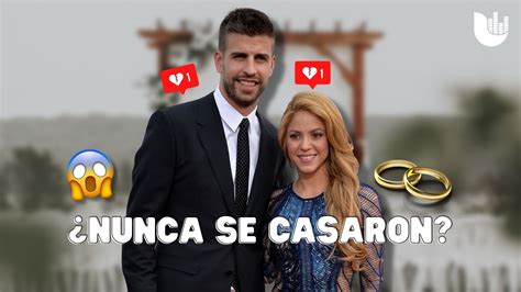 Shakira Y Piqué Las Razones Que Tuvieron Para Nunca Casarse