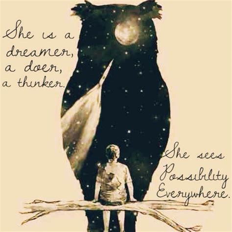She Is A Dreamer A Doer A Thinker She Sees Possibility
