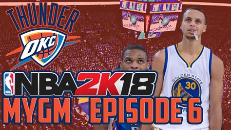 Nba 2k18 Oklahoma City Thunder My Gm Stephen Curry Is Unstoppable