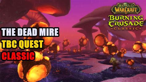The Dead Mire Tbc Quest Wow Youtube