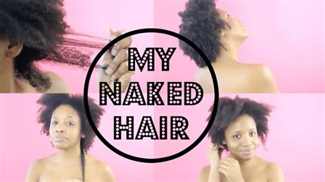 My Naked Hair Naked Me Añya Grant Youtube