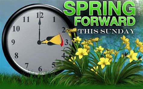 Spring Forward Just Turn Clocks Ahead 1 Hour At 200 Am Spring Ahead