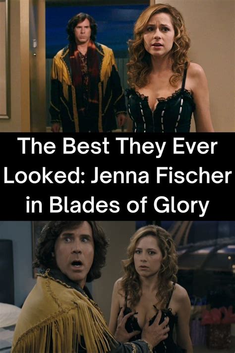 The Best They Ever Looked Jenna Fischer In Blades Of Glory In 2022