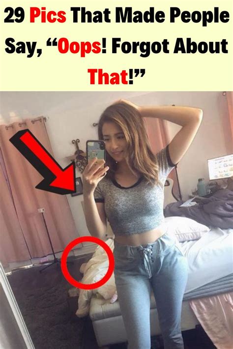 Pics That Made People Say Oops Forgot About That Selfie Fail