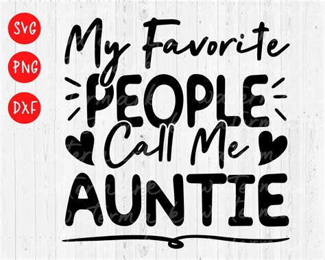 My Favorite People Call Me Auntie Svg Future Aunt Life Best Etsy